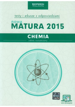 Chemia Nowa Matura 2015 Testy i arkusze z odpowiedziami Zakres rozszerzony ze zdrapką