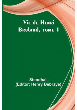 Vie de Henri Brulard, tome 1
