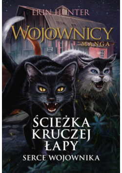 Wojownicy. Manga (Tom 9). Ścieżka Kruczej Łapy. Serce wojownika