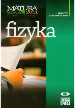 Fizyka Matura 2011 Arkusze egzaminacyjne