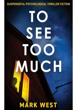 To See Too Much