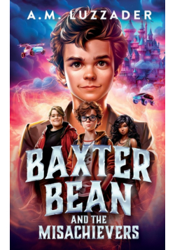 Baxter Bean and the Misachievers