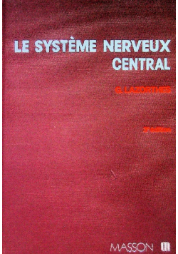 Le systeme nerveux central : description, systématisation, exploration.