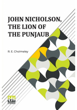 John Nicholson, The Lion Of The Punjaub