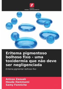 Eritema pigmentoso bolhoso fixo - uma toxidermia que não deve ser negligenciada