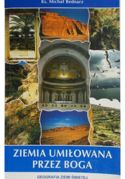 Bednarz Michał - Ziemia umiłowana przez Boga