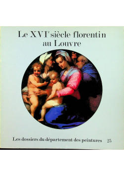 Le XVI siecle florentin au Louvre