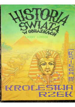 Historia świata w obrazkach Księga 3 Królestwa rzek