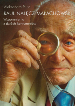 Raul Nałęcz-Małachowski:  Wspomnienia z dwóch kontynentów