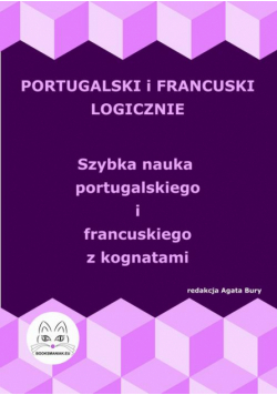 Portugalski i francuski logicznie. Szybka nauka portugalskiego i francuskiego z kognatami