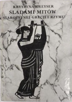 Śladami mitów Starożytnej Grecji i Rzymu + Autograf Kreysera