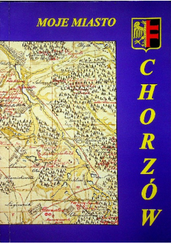 Chorzów Moje miasto