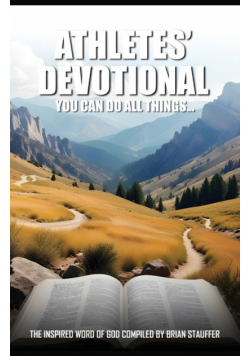 Athletes' Devotional You Can Do All Things...