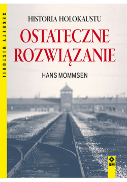 Ostateczne rozwiązanie Historia Holokaustu