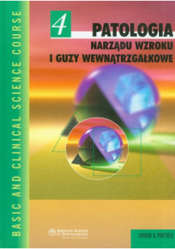 Patologia narządu wzroku i guzy wewnątrzgałkowe, tom 4