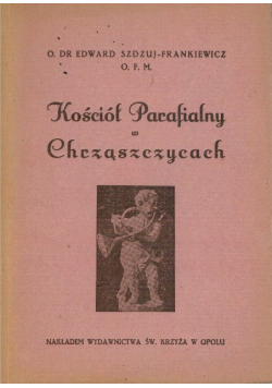 Kościół Parafialny w Chrząszczycach 1947 r.