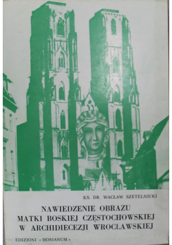 Nawiedzenie obrazu Matki Boskiej Częstochowskiej w Archidiecezji Wrocławskiej
