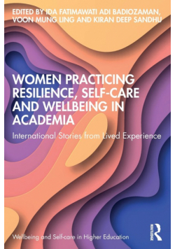 Women Practicing Resilience, Self-care and Wellbeing in Academia