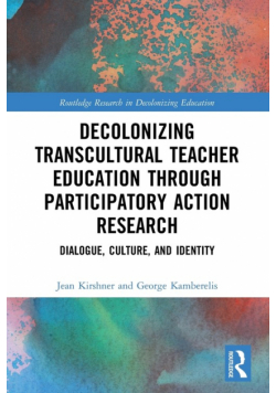 Decolonizing Transcultural Teacher Education through Participatory Action Research