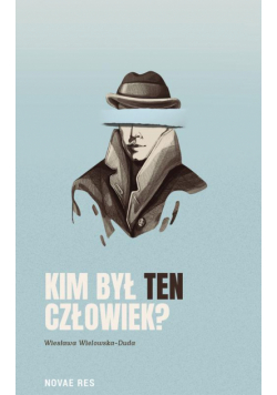 Kim był ten człowiek?
