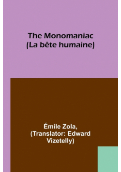 The Monomaniac (La bête humaine)