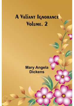 A Valiant Ignorance; Vol. 2