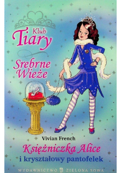 Klub Tiary Srebrne wieże Księżniczka Alice i kryształowy pantofelek