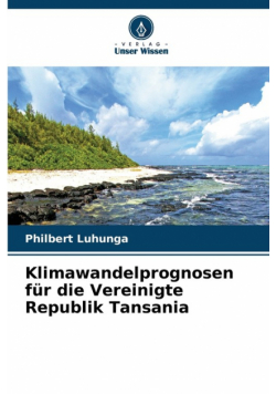 Klimawandelprognosen für die Vereinigte Republik Tansania
