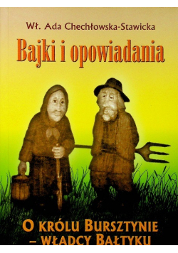 Bajki i opowidania O królu Bursztynie władcy
