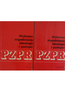 Wybrane zagadnienia ideologii i polityki PZPR Tom I i II