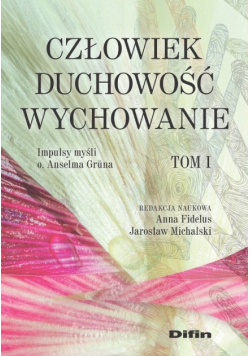 Człowiek, duchowość, wychowanie. Impulsy myśli