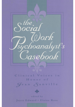 The Social Work Psychoanalyst's Casebook