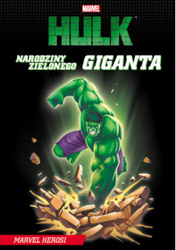 Marvel Hulk: Narodziny zielonego giganta