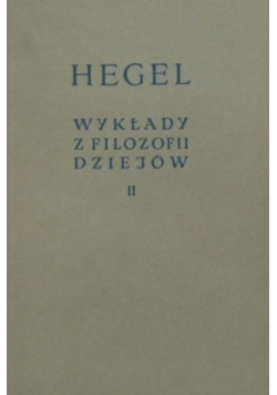 Wykłady z filozofii dziejów  Tom II