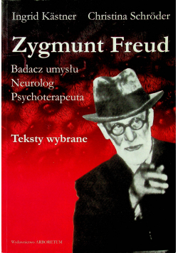 Zygmunt Freud Badacz umysłu Neurolog Psychoterapeuta