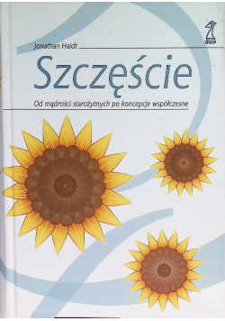 Szczęście Od mądrości starożytnych po koncepcje współczesne