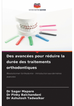 Des avancées pour réduire la durée des traitements orthodontiques