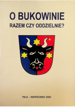 O Bukowinie razem czy oddzielnie?