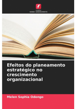 Efeitos do planeamento estratégico no crescimento organizacional