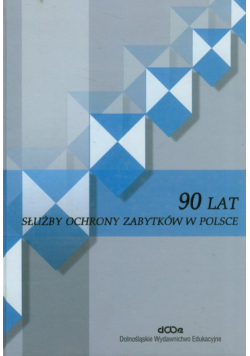 90 lat służby ochrony zabytków w Polsce z płytą CD