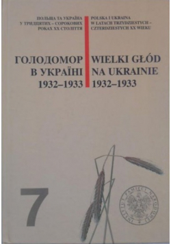 Wielki głód na Ukrainie 1932 1933 Tom VII