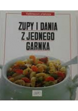 Zupy i Dania z jednego Garnka