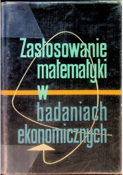 Zastosowanie matematyki w badaniach ekonomicznych