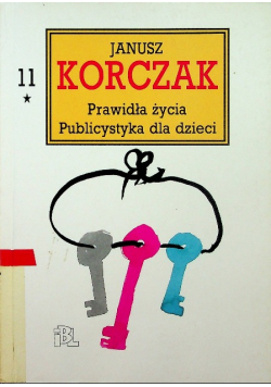 Korczak Dzieła Tom 11 Prawidła życia Publicystyka dla dzieci Część 3