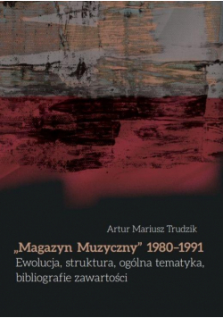 Magazyn Muzyczny 1980-1991 Ewolucja, struktura...