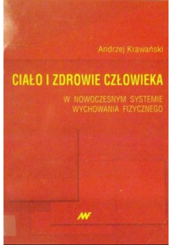 Ciało i zdrowie człowieka w nowoczesnym systemie wychowania fizycznego