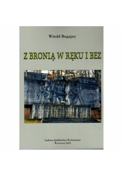 Z bronią w ręku i bez