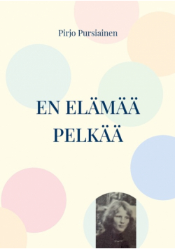 En elämää pelkää