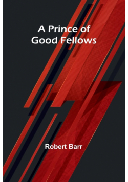 A Prince of Good Fellows