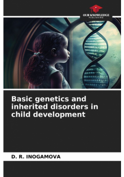 Basic genetics and inherited disorders in child development